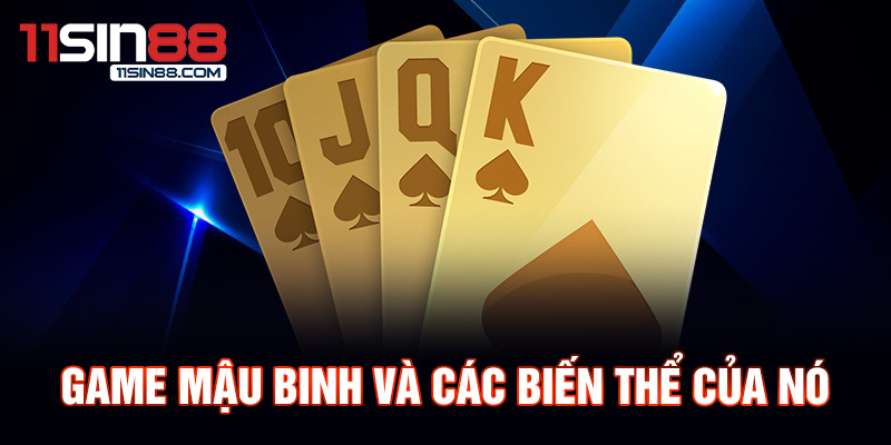 Game mậu binh và các biến thể của nó.