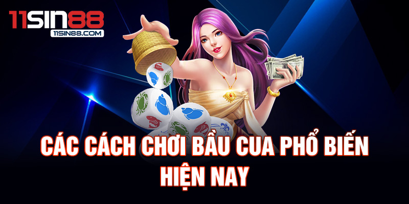 Các cách chơi bầu cua phổ biến hiện nay.